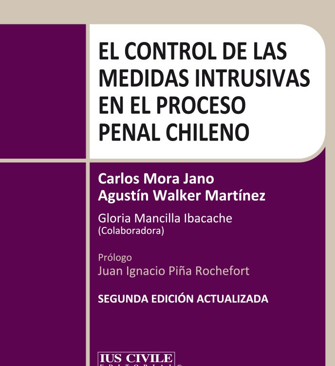 EL CONTROL DE LAS MEDIDAS INTRUSIVAS EN EL PROCESO PENAL CHILENO