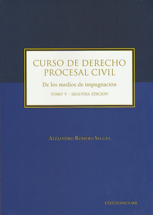 CURSO DE DERECHO PROCESAL CIVIL - TOMO V - DE LOS MEDIOS DE IMPUGNACION