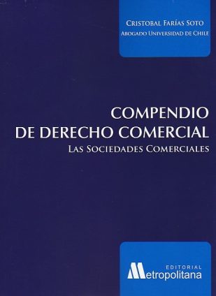 Compendio de Derecho Comercial. Las Sociedades Comerciales.