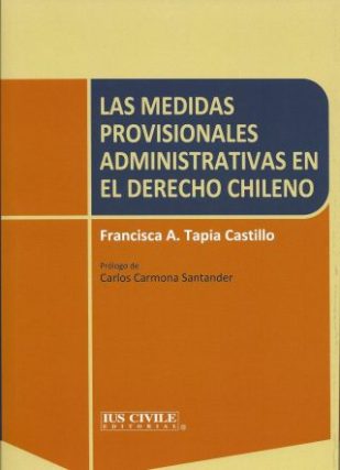 Las Medidas Provisionales Administrativas en el Derecho Chileno
